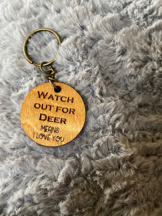 Watch out for deer, keychain, funny, I love you, husband, wife, boyfriend, girlfriend, teenager, country life