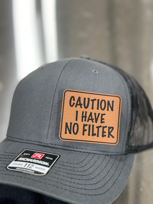 Caution I have no Filter, Richardson 112 hat