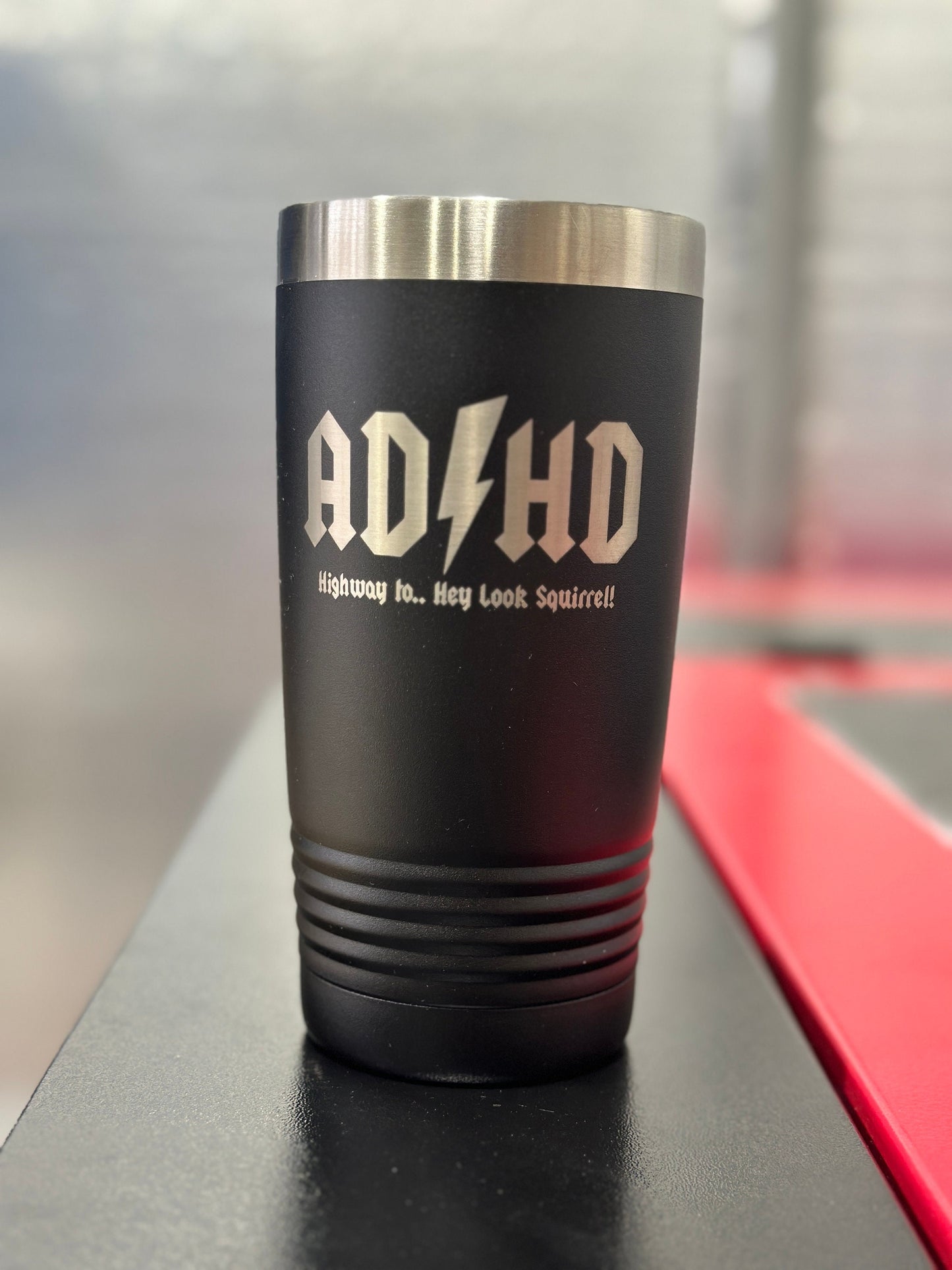 ADHD highway to hey look squirrel 20 oz black engraved tumbler