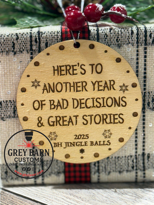 Friends Christmas Ornament, Friends group, funny ornament, bad decisions, great stories, Laser Engraved Baltic Birch