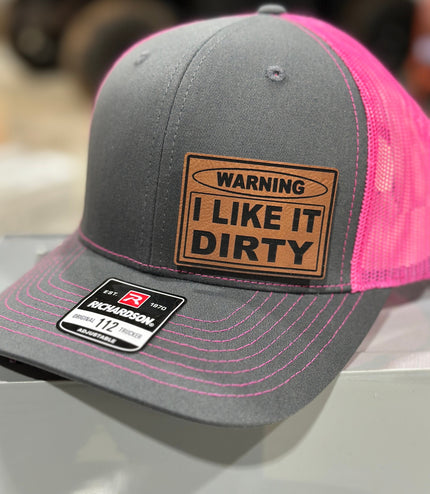 Warning, I like it dirty, leatherette patch hat,