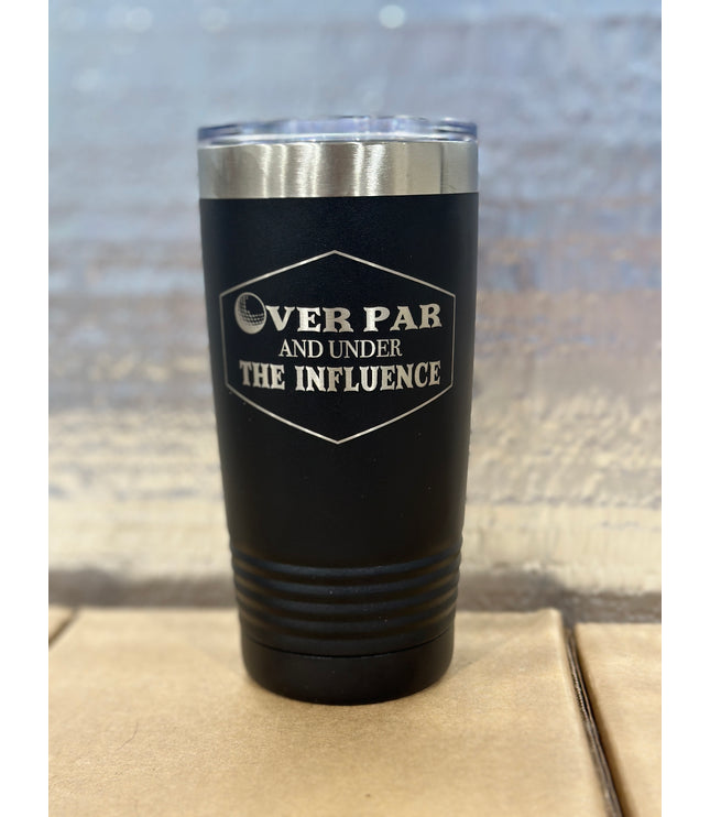 Overpar and under the influence, tumbler, golf tumbler