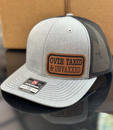 Over taxed, Unvaxxed, leatherette patch hat