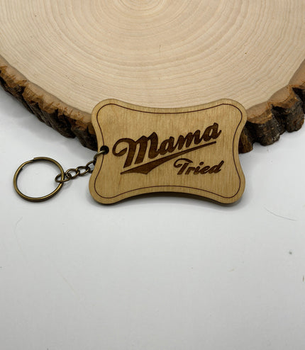Mama Tried keychain, Laser engraved keychain