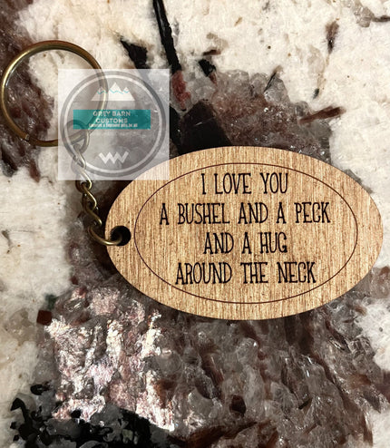 Bushel and peck, hug around neck, keychain, love, Valentine, old sayings, I love you