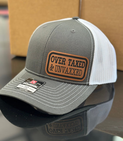 Over taxed, Unvaxxed, leatherette patch hat
