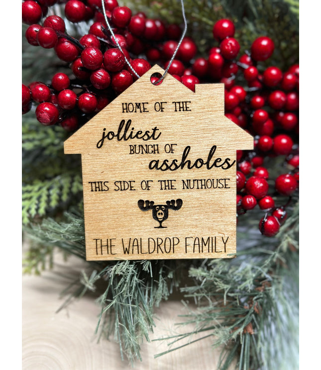 Jolliest bunch of assholes, personalized ornament, Family Name, funny ornament, this side of the nuthouse,