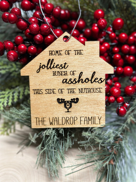 Jolliest bunch of assholes, personalized ornament, Family Name, funny ornament, this side of the nuthouse,