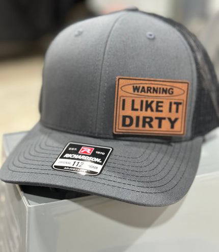 Warning, I like it dirty, leatherette patch hat,