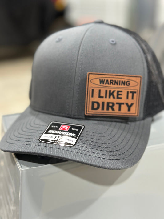 Warning, I like it dirty, leatherette patch hat,