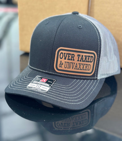 Over taxed, Unvaxxed, leatherette patch hat