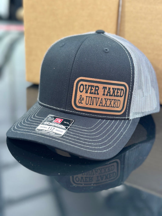 Over taxed, Unvaxxed, leatherette patch hat
