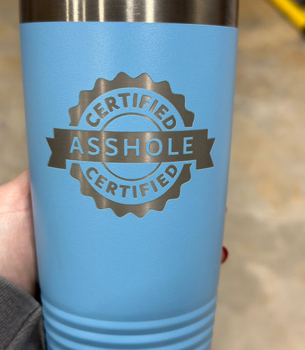Certified A Hole tumbler