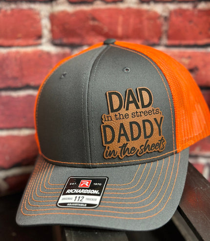 Dad in the streets, daddy in the sheets, leatherette patch hat,