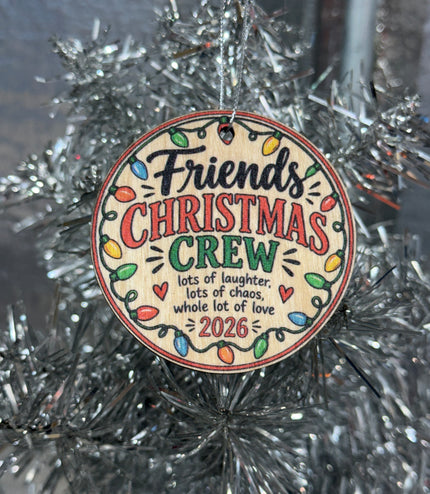 Friends Christmas Crew Ornament — 2026 Wood Holiday Ornament