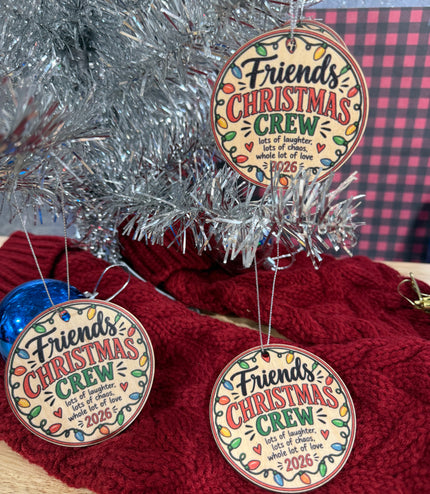 Friends Christmas Crew Ornament — 2026 Wood Holiday Ornament