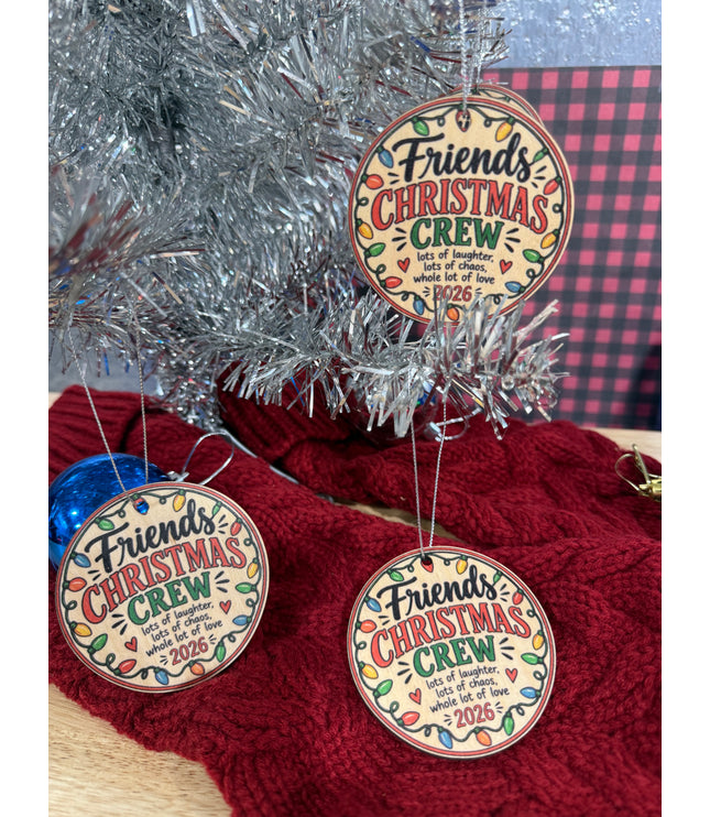 Friends Christmas Crew Ornament — 2026 Wood Holiday Ornament