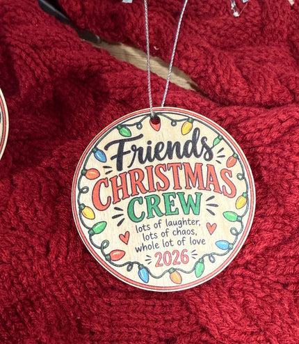 Friends Christmas Crew Ornament — 2026 Wood Holiday Ornament