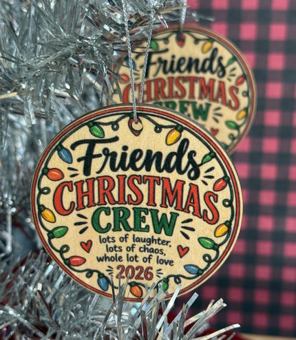 Friends Christmas Crew Ornament — 2026 Wood Holiday Ornament