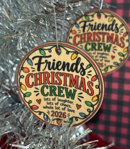 Friends Christmas Crew Ornament — 2026 Wood Holiday Ornament