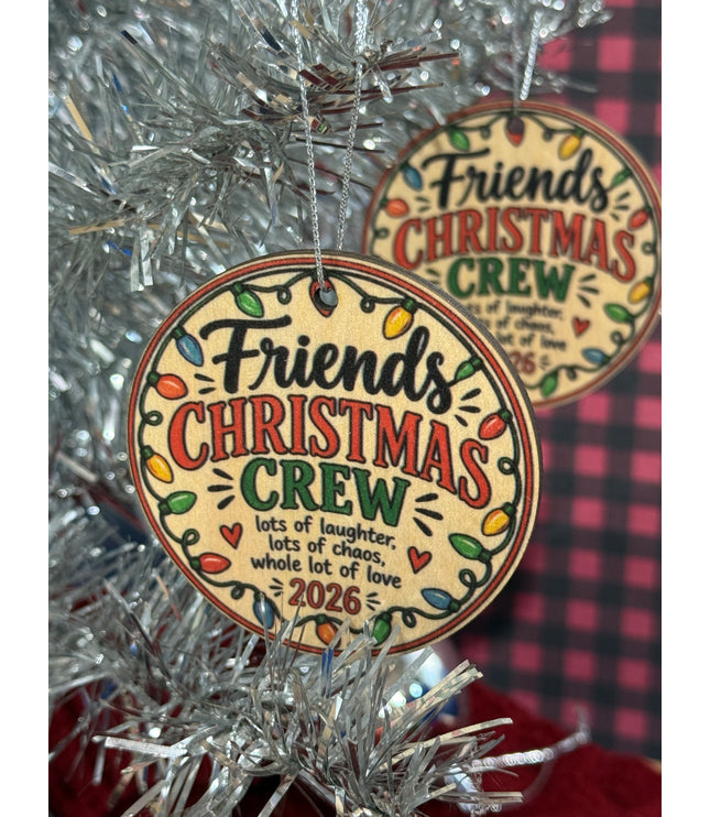 Friends Christmas Crew Ornament — 2026 Wood Holiday Ornament