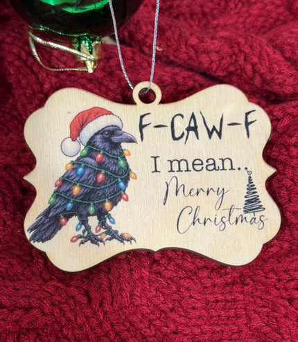 Funny Crow Christmas Ornament | F-CAW-F Wood Ornament