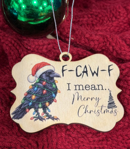 Funny Crow Christmas Ornament | F-CAW-F Wood Ornament