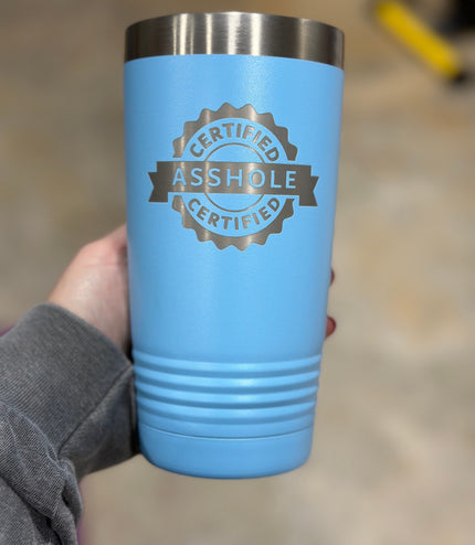 Certified A Hole tumbler