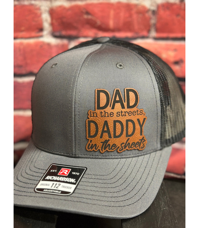 Dad in the streets, daddy in the sheets, leatherette patch hat,