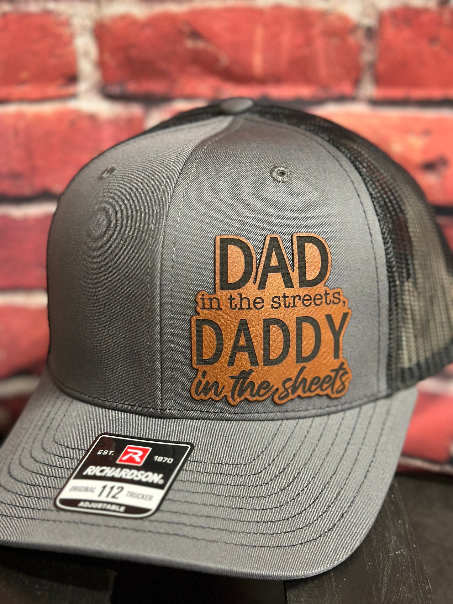 Dad in the streets, daddy in the sheets, leatherette patch hat,