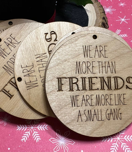 Friends Ornament, more than friends, friends group, more like a gang, neighbors gift