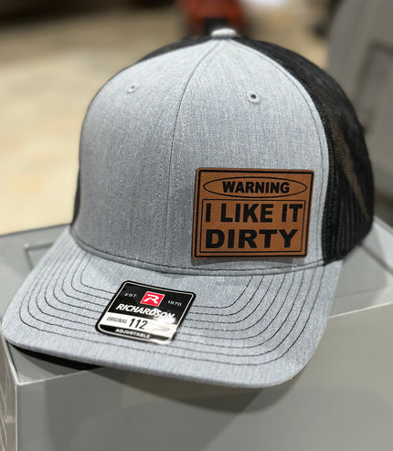 Warning, I like it dirty, leatherette patch hat,