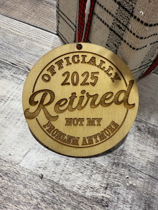 Funny Retirement Ornament: Engraved Baltic Birch Gift