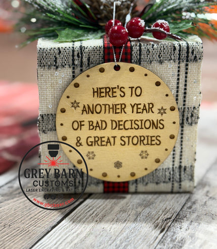 Friends Christmas Ornament, Friends group, funny ornament, bad decisions, great stories, Laser Engraved Baltic Birch