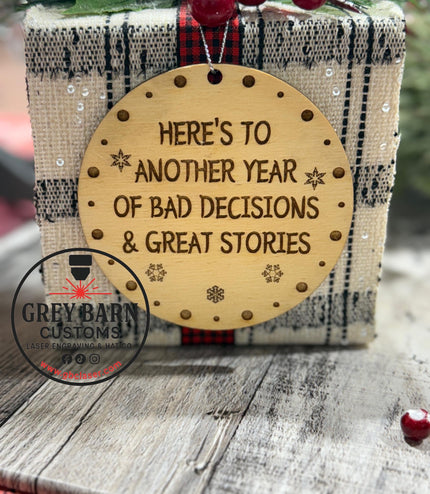 Friends Christmas Ornament, Friends group, funny ornament, bad decisions, great stories, Laser Engraved Baltic Birch