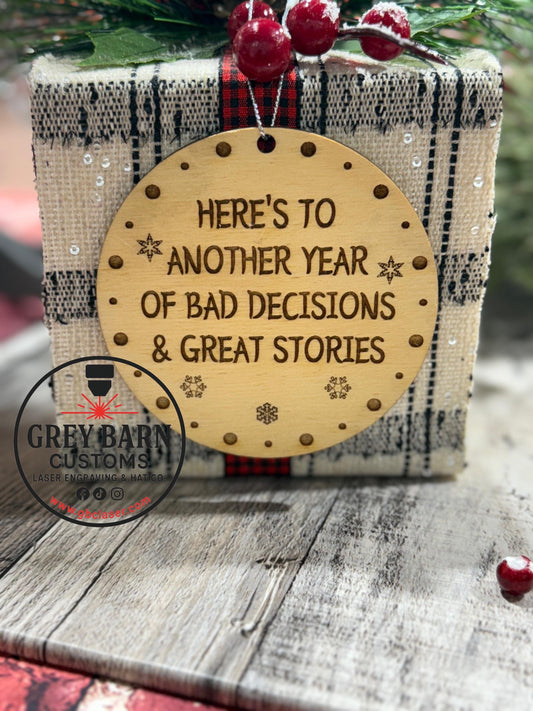 Friends Christmas Ornament, Friends group, funny ornament, bad decisions, great stories, Laser Engraved Baltic Birch