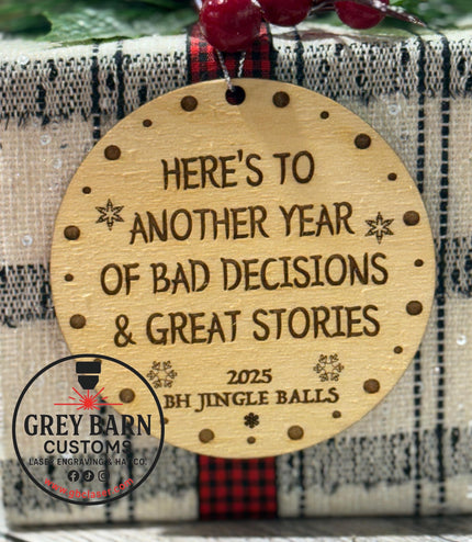 Friends Christmas Ornament, Friends group, funny ornament, bad decisions, great stories, Laser Engraved Baltic Birch